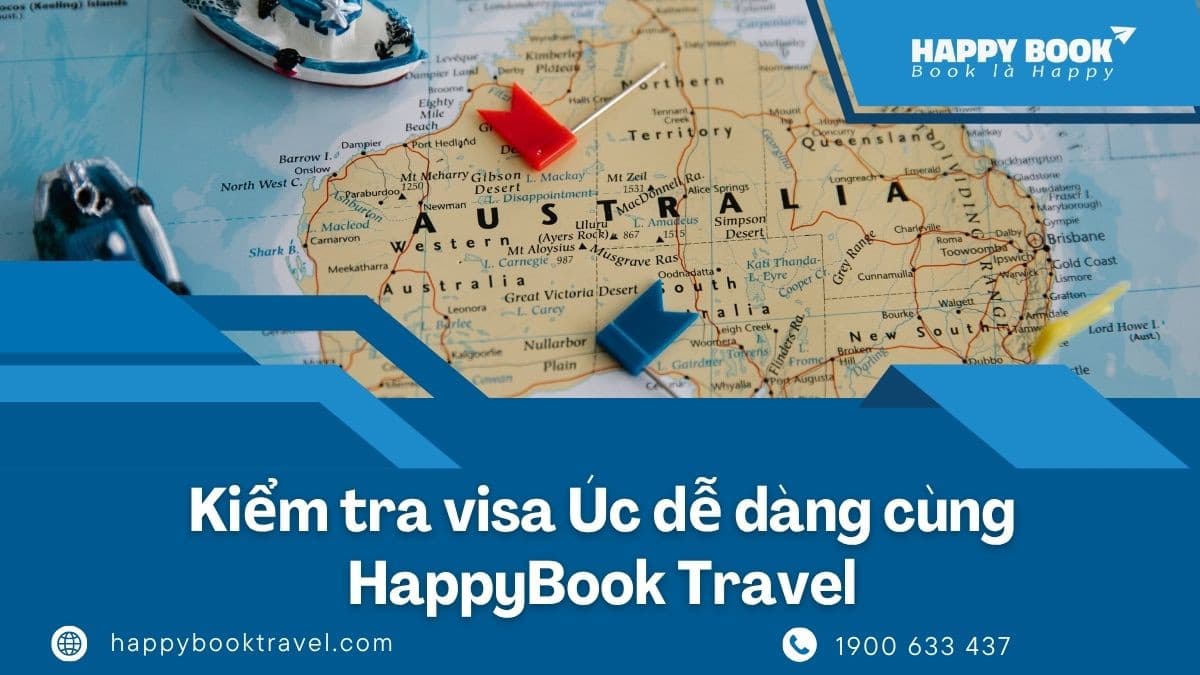 Kiểm Tra Visa Úc Dễ Dàng Cùng Chuyên Gia Từ HappyBook Travel