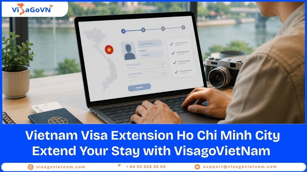 Vietnam Visa Extension Ho Chi Minh City – Extend Your Stay with VisagoVietNam