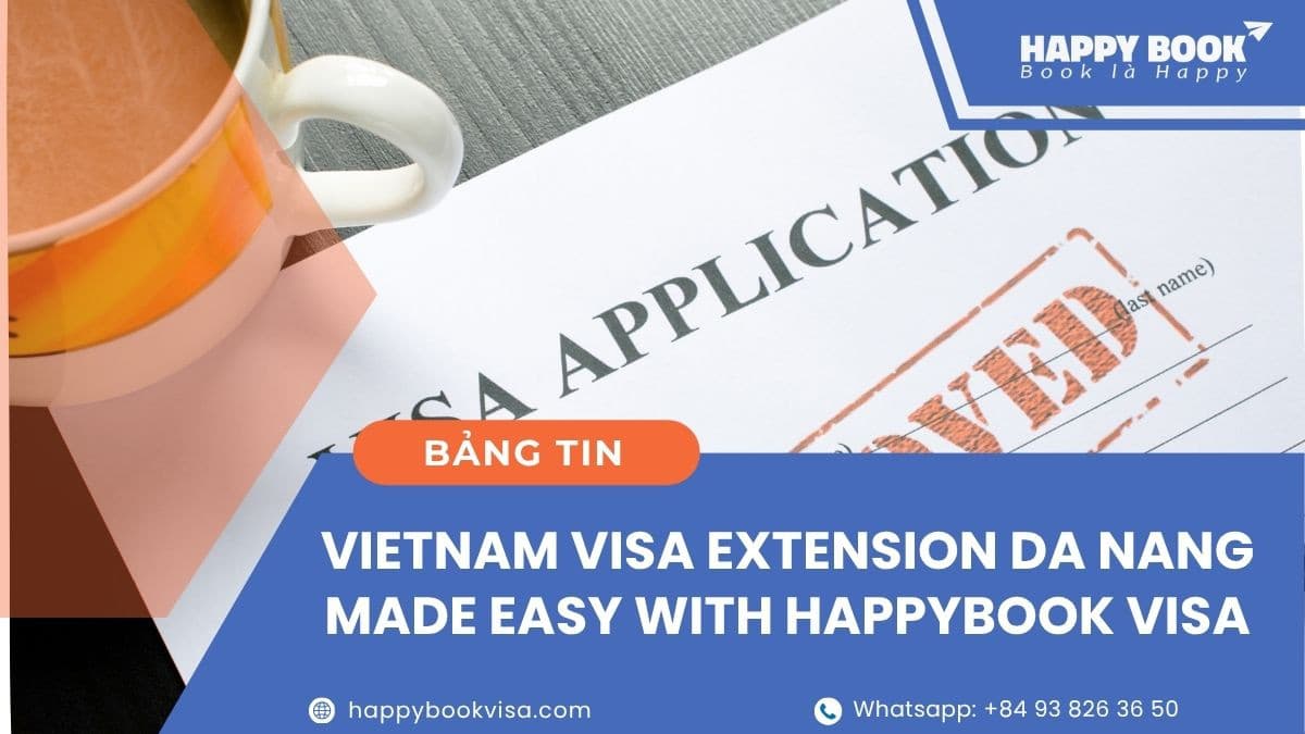 Vietnam Visa Extension Da Nang Made Easy with HappyBook Visa